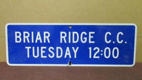 Vintage &#034;Briar Ridge C. C. Tuesday 12:00&#034; Aluminum Blue One-Sided Sign