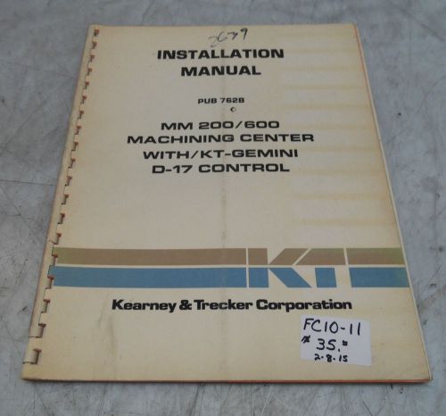 Kearney &amp; trecker installation manual, pub 762b mm 200/600 machining center for sale