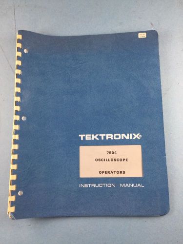 TEKTRONIX 7904 OSCILLOSCOPE OPERATORS INSTRUCTION MANUAL