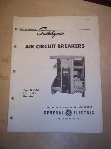 Vtg GE General Electric Manual~Switchgear Air Circuit Breakers AK-1-50~1954
