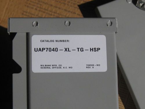2-Milibank UAP 7040-XL-TG-HSP  200A 4T RL00 Breaker Box
