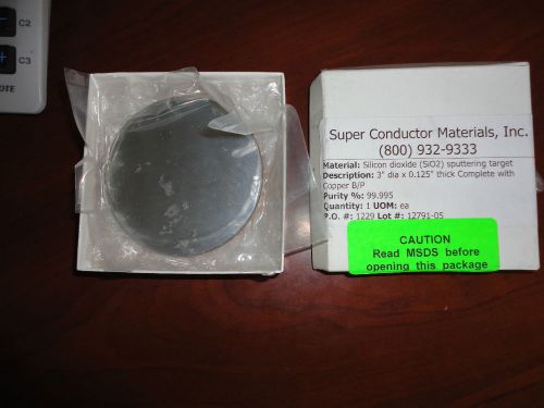 Supper Conductor Materials Inc.Silicon Dioxide Sputtering Target 3&#034; SIO2, lab