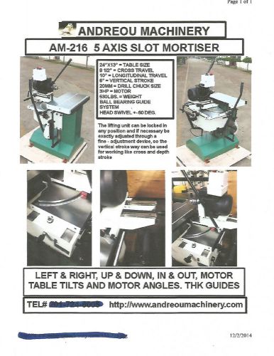 Andreou, # AM-216 {5 Axis} Slot Mortiser Machine. New . $2599.00