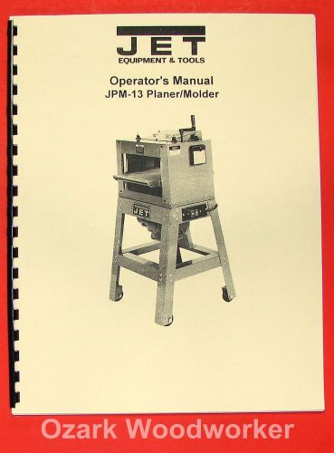 JET TOOLS JPM-13 Planer Molder Instruction &amp; Part Manual 0970