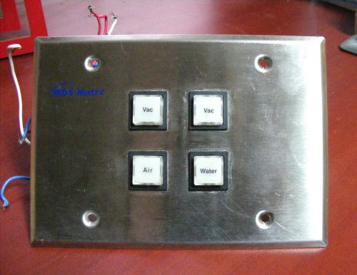 MDS Matrx Dental 4 Switch Plate Remote Control Push Button Panel Air Vac Water