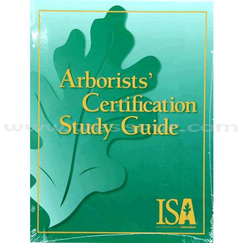 Tree Climbers ISA Arborists Certification Study Guide,240 Illustrations &amp; Photos