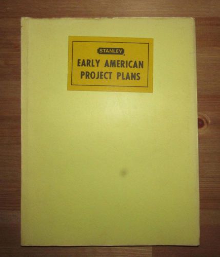 Vintage STANLEY Early American Project Plans 60 Page Book Woodworking Crafts