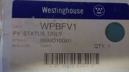 WESTINGHOUSE WPBFV1 NEW IN BOX FV STATUS ONLY W200 STARTERS SEE PICS #B50