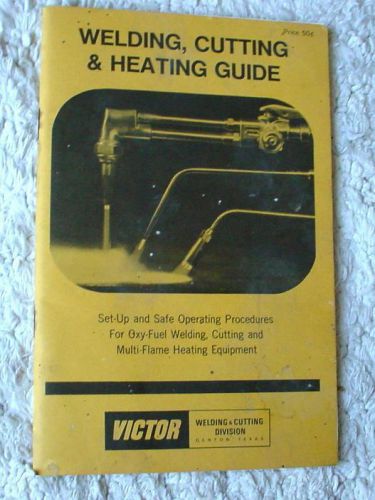 Victor Welding,Cutting,&amp; Heating Guide Set-Up Safe Operating Procedures 57 Pages