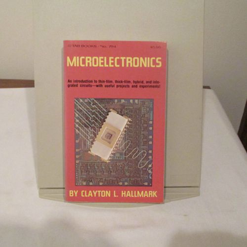 MICROELECTRONICS, CLAYTON HALLMARK, 266 PAGES, 1976, TAB BOOKS 794, SOFTBOUND