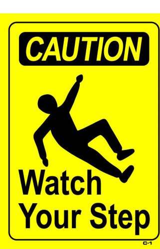 CAUTION WATCH YOUR STEP  10&#034;x14&#034; Sign C-1