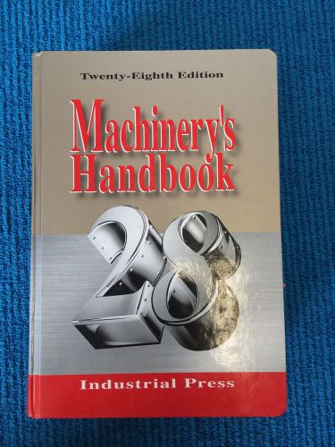 Machinery&#039;s Handbook, 28th Edition, Manufacturing Mechanical Engineer, 2700pages