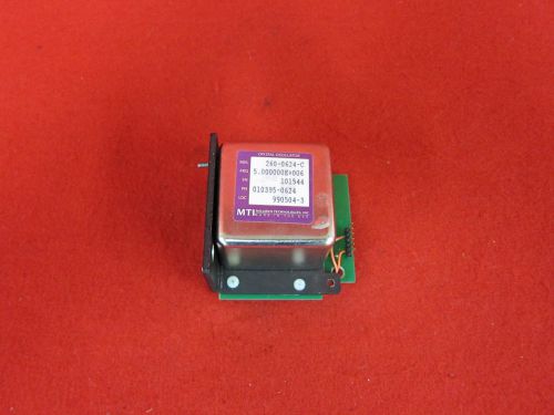 MTI 260 0624 C 5.000000E+006 Crystal Oscillator P/N 010395-0624 W/ Base