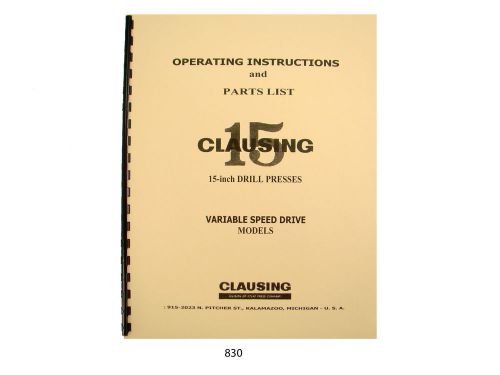 Clausing 15&#034; drill press vari- speed operating instructions &amp; parts  manual *830 for sale