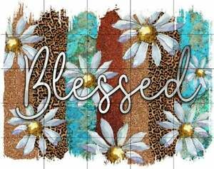 Blessed Daisy Sublimation Transfer Ready to Press, Daisies Cheetah Sublimation