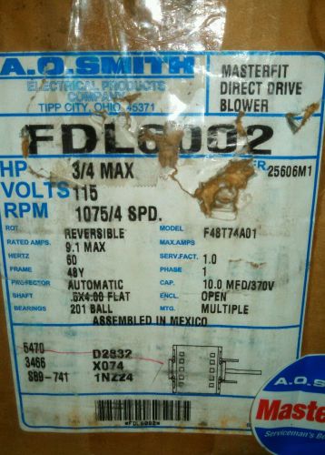 A.O. Smith Motor MOD: F48T74A01  HP 3/4  RPM: 1075  Volts: 115  PH: 1 New in box