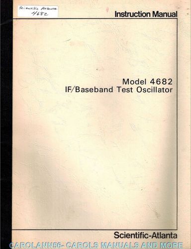 SCIENTIFIC ATLANTA Manual 4682 IF BASEBAND TEST OSCILLATOR