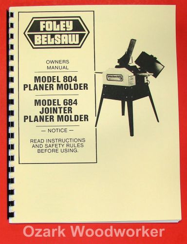 FOLEY BELSAW 804 &amp; 684 Planer Molder Jointer Instructions Parts Manual 0965