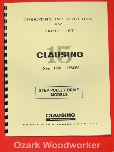 CLAUSING 15 Step Pulley Drill Presses Operator &amp; Parts Manual 0142