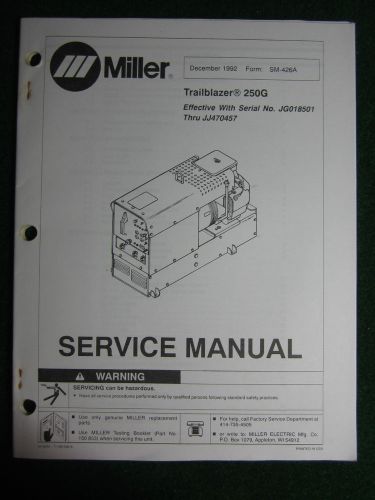 Miller Trailblazer 250G Welder Generator Service Repair Manual JG018501-JJ470457