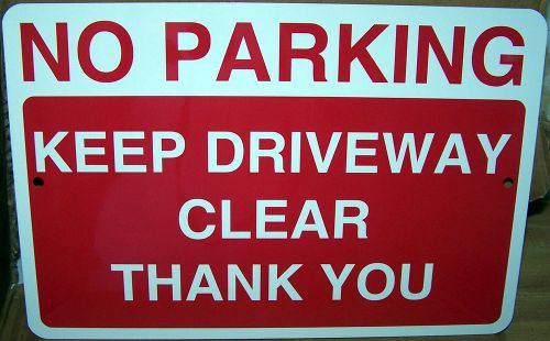 No Parking Keep Drive Clear on a  12x8 Aluminum Sign Made in USA UV Protected