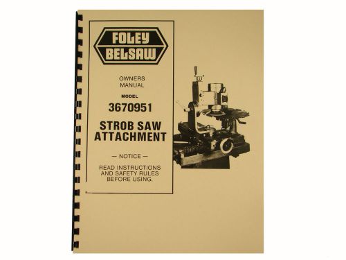 Foley Belsaw  Model 3670951 Strob Saw Attachment  Owners Manual * 1071