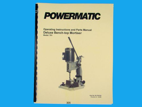 Powermatic Model 701 Bench Top Mortiser  Instruction &amp; Parts Manual *305