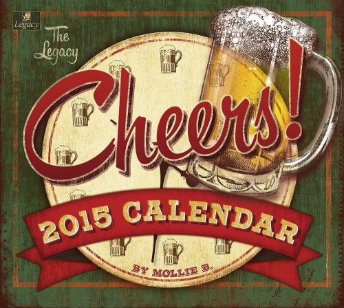 Legacy CHEERS 2015 Hanging Wall Calendar Beer Lover Art Drinking Humor Man Cave
