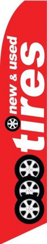 New and Used Tires Red Super Feather Sign Flag 15ft Flutter Swooper Banner bnf