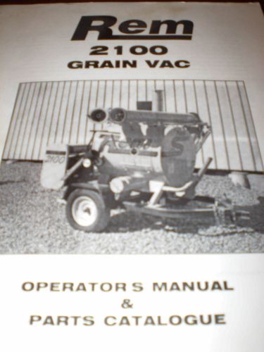 Rem 2100 Grain Vac Operator&#039;s Manual &amp; Parts Catalog 2001