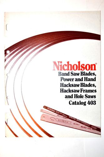 NICHOLSON BAND SAW &amp; POWER &amp; HAND HACKSAW BLADES HOLE SAW CATALOG 403 #RR753