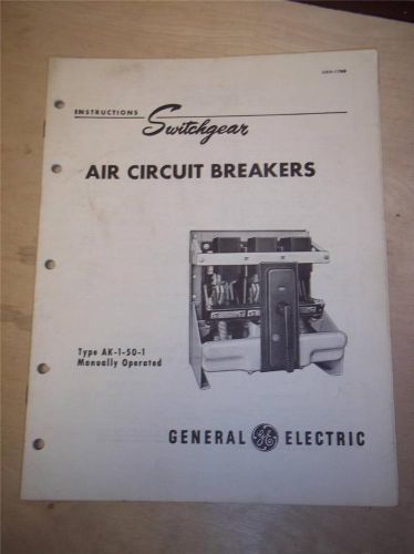 Vtg GE General Electric Manual~Switchgear Air Circuit Breakers AK-1-50-1~1952