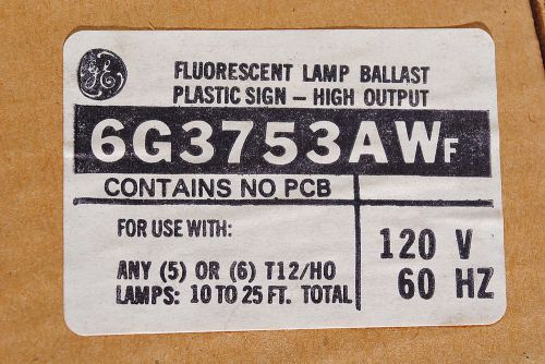 Ge 6g3753aw rapid start fluo. lamp sign ballast 5 or 6 t12/ho 800ma 10-25ft 120v for sale