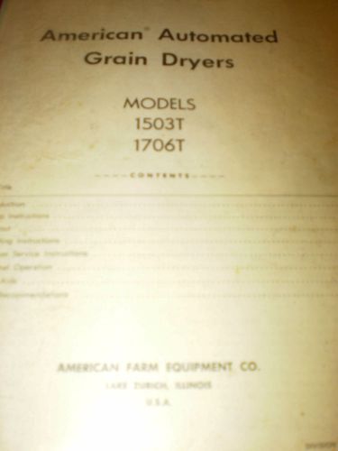 American Automated Grain Dryers, Models 1503T, 1706T Owner&#039;s Manual 1971