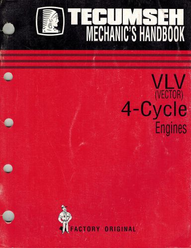 TECUMSEH VLV (VECTOR) 4-CYCLE  ENGINE  MECHANICS HANDBOOK SHOP MANUAL