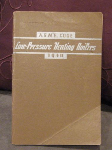 1940 A.S.M.E. Code Low Pressure Heating Boilers Construction Code,Vintage Boiler