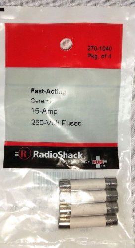 NEW RadioShack Fast-Acting Ceramic 15-Amp. 250-Volt Fuses #270-1040 Package of 4