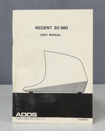 ADDS Applied Digital Data Systems Regent 30 - Consul 980 Mode 30/980 User Manual