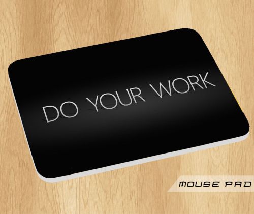Quotes Do Your Work Mouse Pad Mat Mousepad Hot Gift