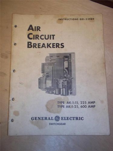 Vtg GE General Electric Manual~Switchgear Air Circuit Breakers AK-1 15 25