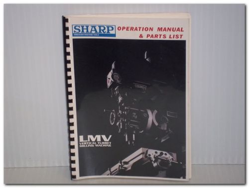 Sharp lmv vertical turret milling machine original op manual parts list for sale