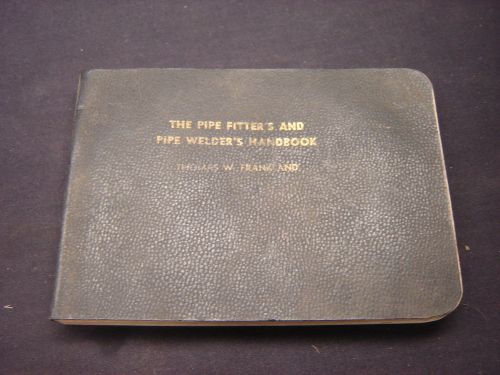The Pipe Fitters and Pipe  Weilders Handbook 1969 Thomas Frankland