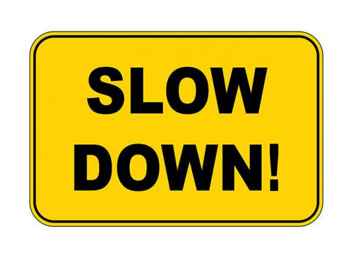 Slow Down Warning Sign 18&#034;x12&#034; Aluminum