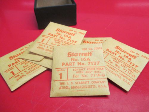 LOT OF 6 NOS STARRETT NO 16 PART 7087 FOR 711F/G-16 CONTACT POINTS