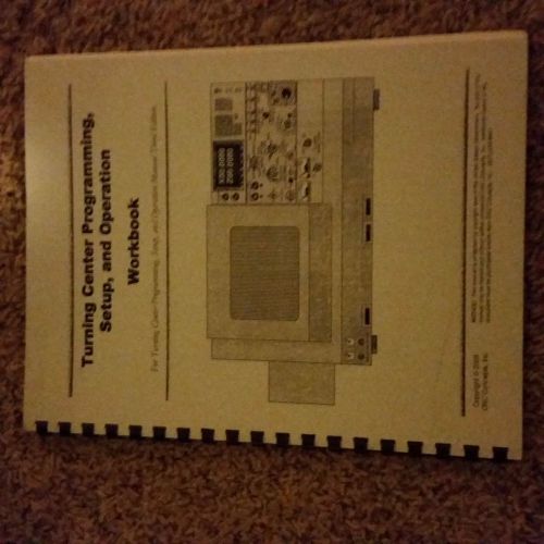 Turning center programing, setup, and operation by Mike Lynch 3rd edition