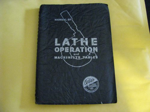 Atlas 1937 Manual of Lathe Operation and Machinists Tables