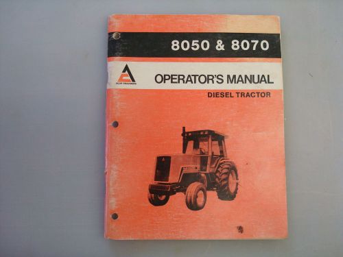 Allis - Chalmers 8050 &amp; 8070 Tractor Shop Manual