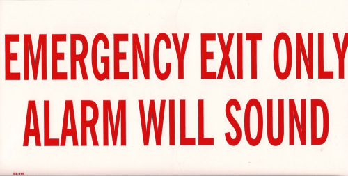 SELF-ADHESIVE VINYL &#034;EMERGENCY EXIT ONLY ALARM WILL SOUND&#034; SIGN 6&#034; X 12&#034; NEW