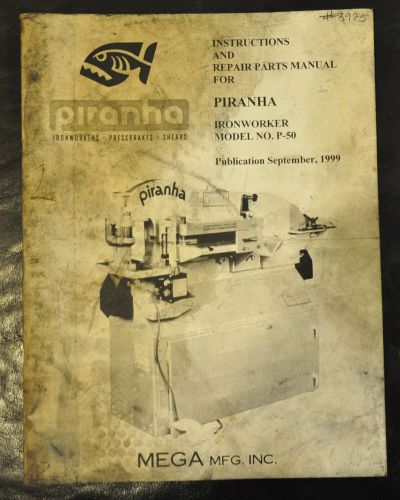 Piranha P-50, Ironworker Operations Service &amp; Parts Manual 1999