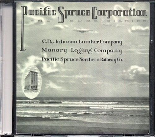 1924 Pacific Spruce Corp &amp; Subsidiaries History on CD - Oregon Coast Logging